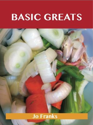 cover image of Basic Greats: Delicious Basic Recipes, The Top 71 Basic Recipes